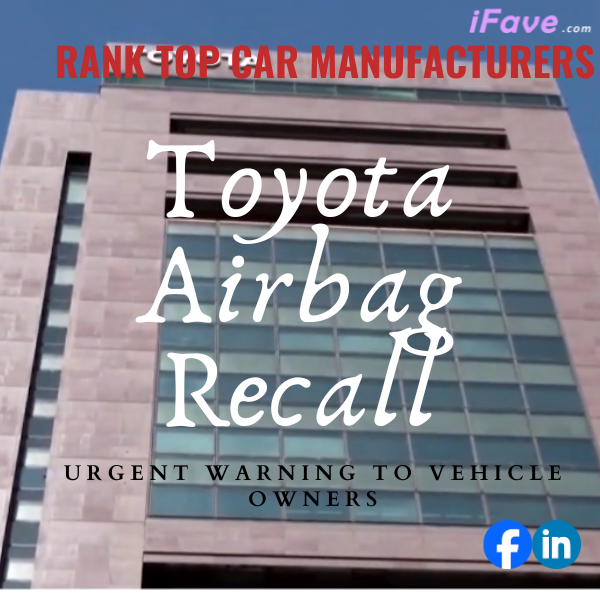 Toyota Airbag Recall Urgent Warning to Vehicle Owners iFave Blog